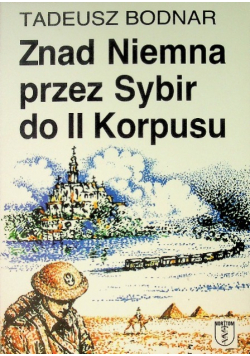 Znad Niemna przez Sybir do II Korpusu
