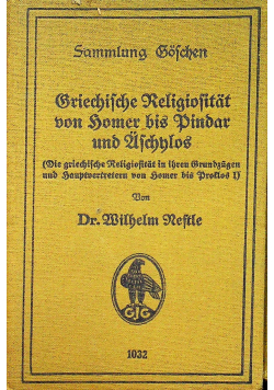 Griechische Religiosität von Homer bis Pindar und Aschnalos 1930 r