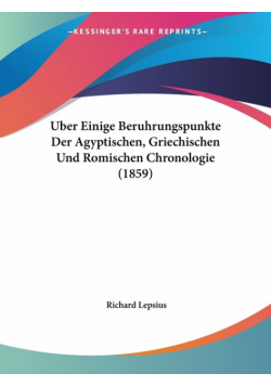 Uber Einige Beruhrungspunkte Der Agyptischen, Griechischen Und Romischen Chronologie (1859)