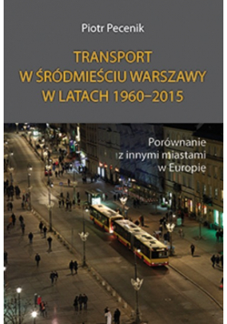 Transport W Śródmieściu Warszawy Latach 1960-2015