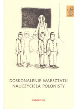 Doskonalenie warsztatu nauczyciela polonisty