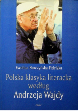 Polska klasyka literacka według Andrzeja Wajdy