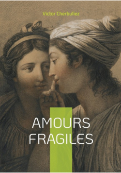 Amours fragiles