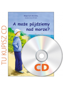 A może pójdziemy nad morze? Płyta CD