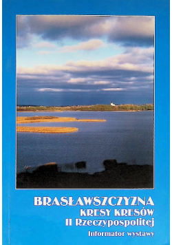 Brasławszczyzna Kresy kresów II Rzeczypospolitej