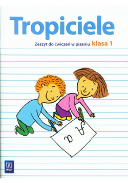 Bredek-Morawska Jolanta - Tropiciele 1 Zeszyt do ćwiczeń w pisaniu