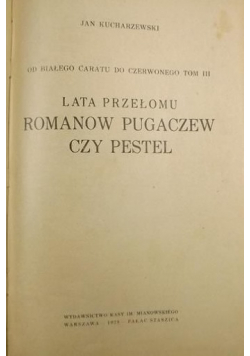 Od Białego Caratu do Czerwonego Tom II Lata przełomu Romanow Pugaczew czy Pestel1928r