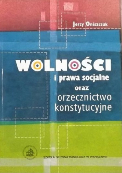Wolności i prawa socjalne oraz orzecznictwo konstytucyjne