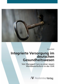 Integrierte Versorgung im deutschen Gesundheitswesen
