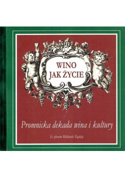 Wino jak życie Promnicka dekada wina i kultury