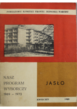 Nasz program wyborczy 1969 - 1973 Jasło