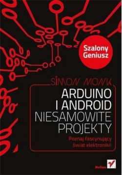 Arduino i Android. Niesamowite projekty