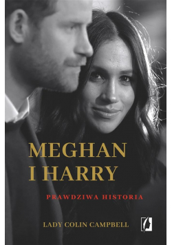 Meghan i Harry: Prawdziwa historia