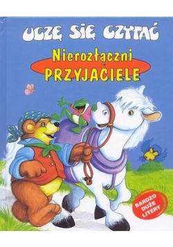 Nierozłączni przyjaciele Uczę się czytać