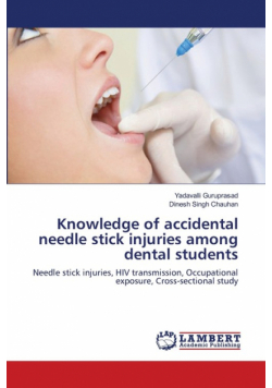 Knowledge of accidental needle stick injuries among dental students