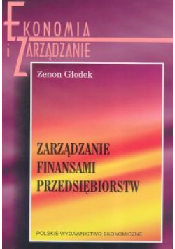 Głodek Zenon - Zarządzanie finansami przedsiębiorstw