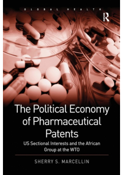 The Political Economy of Pharmaceutical Patents