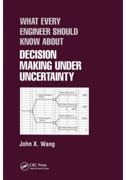 What Every Engineer Should Know About Decision Making Under Uncertainty