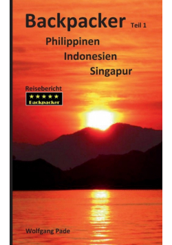 Backpacker Philippinen Indonesien Singapur Teil 1