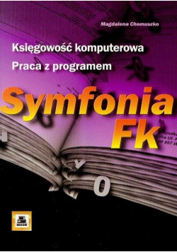 Księgowość komputerowa Praca z programem Symfonia FK