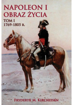 Napoleon I Obraz życia Tom I