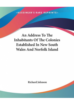 An Address To The Inhabitants Of The Colonies Established In New South Wales And Norfolk Island