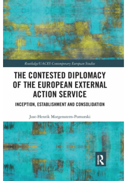 The Contested Diplomacy of the European External Action Service