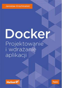 Docker projektowanie i wdrażanie aplikacji