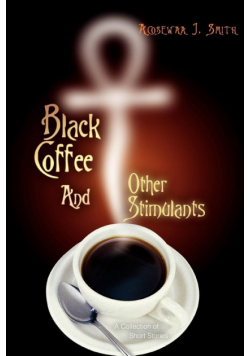 Black Coffee And Other Stimulants