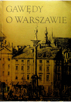 Gawędy o Warszawie Reprint z 1937 r.