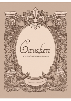 Cavalieri. Miłość Michała Anioła