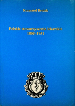 Polskie Stowarzyszenia Lekarskie 1805-1951 Brożek
