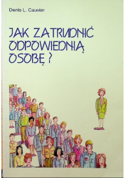 Jak zatrudnić odpowiednią osobę