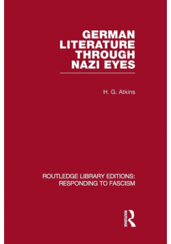German Literature Through Nazi Eyes (RLE Responding to Fascism)
