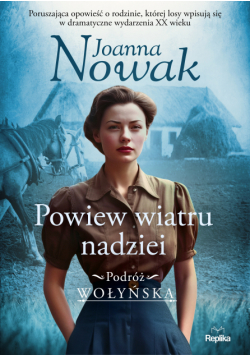 Podróż wołyńska (#5). Powiew wiatru nadziei. Podróż wołyńska tom 5