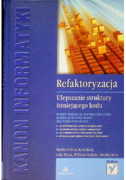 Refaktoryzacja Ulepszanie struktury istniejącego kodu