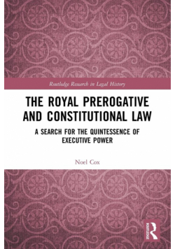 The Royal Prerogative and Constitutional Law