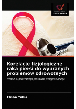 Korelacje fizjologiczne raka piersi do wybranych problemów zdrowotnych