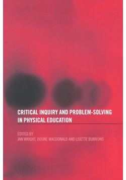 Critical Inquiry and Problem Solving in Physical Education