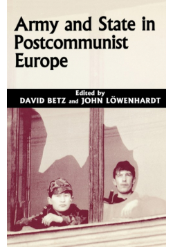 Army and State in Postcommunist Europe