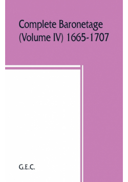 Complete baronetage (Volume IV) 1665-1707