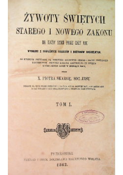 Żywoty Świętych Starego I Nowego Zakonu Tom I, 1862 r.