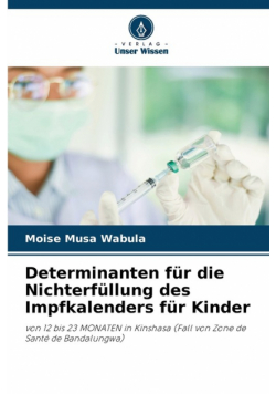 Determinanten für die Nichterfüllung des Impfkalenders für Kinder