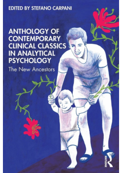 Anthology of Contemporary Clinical Classics in Analytical Psychology
