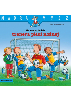 Mam przyjaciela trenera piłki nożnej. Mądra Mysz