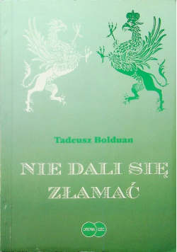 Nie dali się złamać