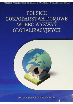 Polskie gospodarstwa domowe wobec wyzwań globalizacyjnych