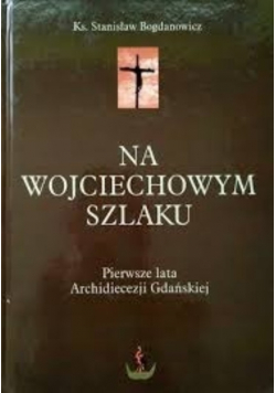 Na Wojciechowym szlaku