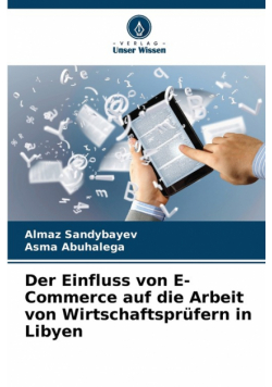 Der Einfluss von E-Commerce auf die Arbeit von Wirtschaftsprüfern in Libyen
