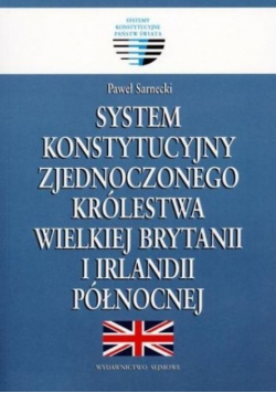 System konstytucyjny Zjednoczonego Królestwa Wielkiej Brytanii i Irlandii Północnej